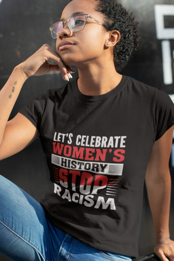 Quarantine Racism® Women's History Anti-Racism T Shirt