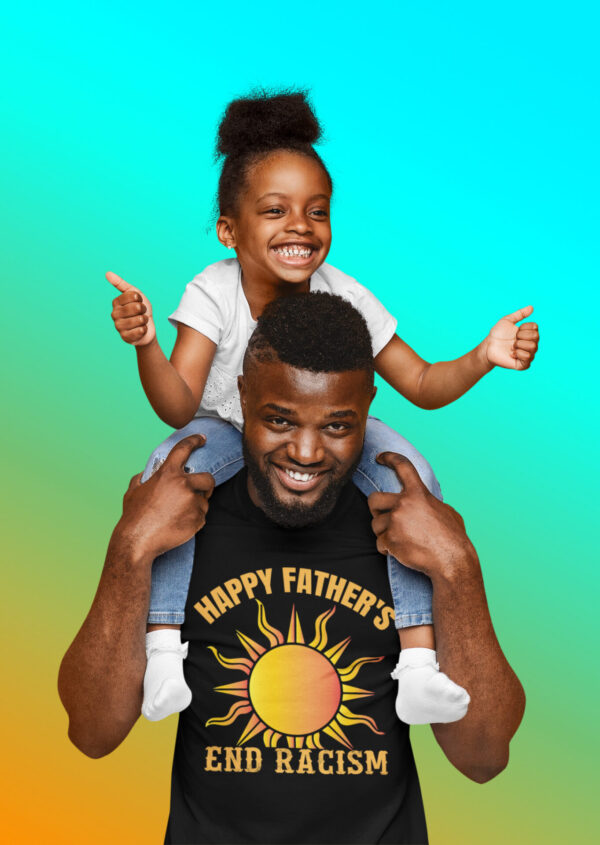 Quarantine Racism® Happy Father's Day T Shirt