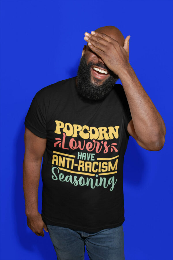 Quarantine Racism® Popcorn Lover's Day Anti-Racism T Shirt