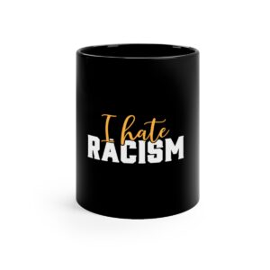 Quarantine Racism® I Hate Racism Mug