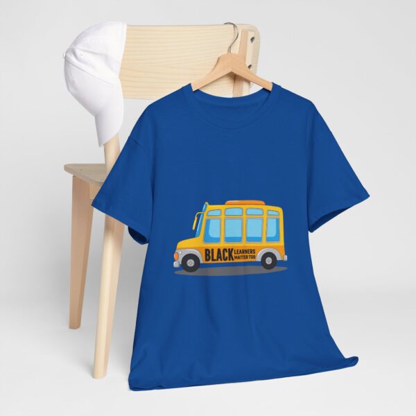 Black Learners Matter Too Bus Version Adult Unisex Tee - Image 5