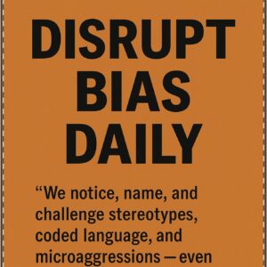 Disrupt Bias Daily Poster (Classroom & Home Decor)