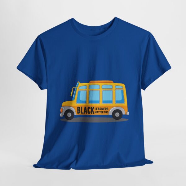 Black Learners Matter Too Bus Version Adult Unisex Tee - Image 3