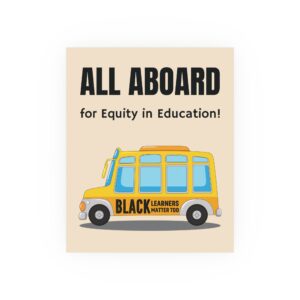 Equity in Education Poster, All Aboard for Black Learners, Educational Art, Classroom Decor, Inspirational Wall Art