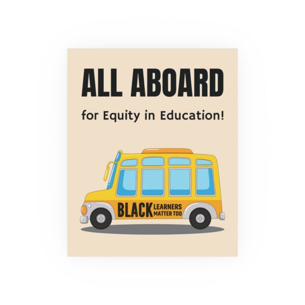 Equity in Education Poster, All Aboard for Black Learners, Educational Art, Classroom Decor, Inspirational Wall Art