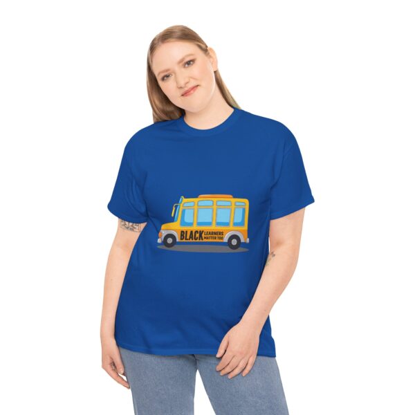 Black Learners Matter Too Bus Version Adult Unisex Tee - Image 7