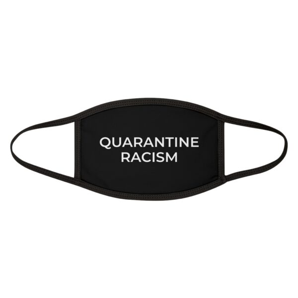 Quarantine Racism© Face Mask — Anti-Racism Statement Mask